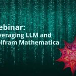 Webinar: Leveraging LLM and Mathematica